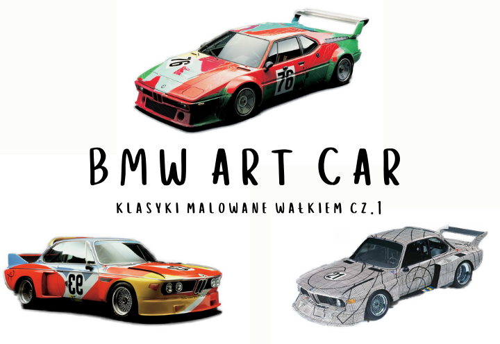 Klasyki malowane wałkiem. BMW Art Car – jak znani artyści maczają palce w sztuce motoryzacji?