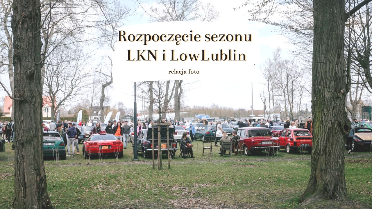 Rozpoczęcie sezonu LKN i LowLublin – relacja z imprezy!